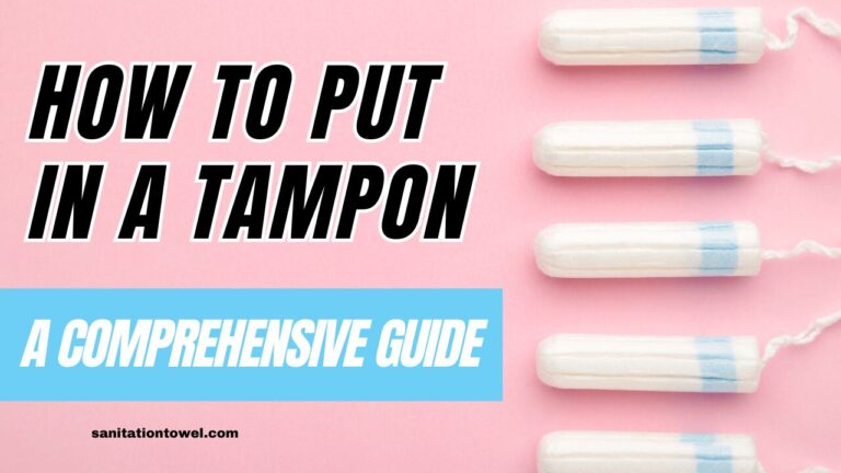 How to Put in a Tampon A Comprehensive Guide for New Users